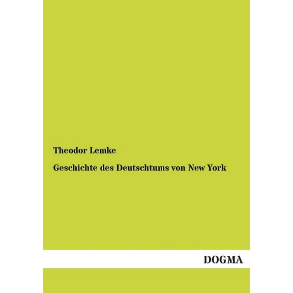 Geschichte des Deutschtums von New York (Paperback)