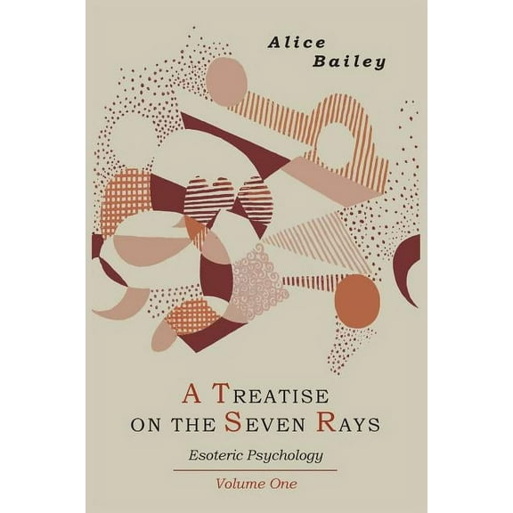 A Treatise on the Seven Rays: Esoteric Psychology. Volume One, (Paperback)