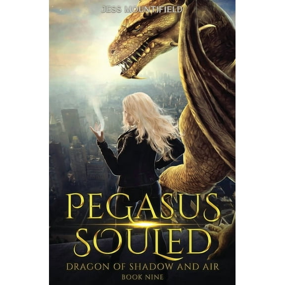 Dragon of Shadow and Air Pegasus Souled: Dragon of Shadow and Air Book 9, Book 9, (Paperback)
