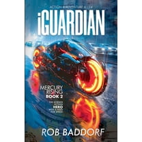 Iguardian iGuardian, Mercury Rising (Book 2): Action & Adventure 8 - 14, Book 2, (Paperback)