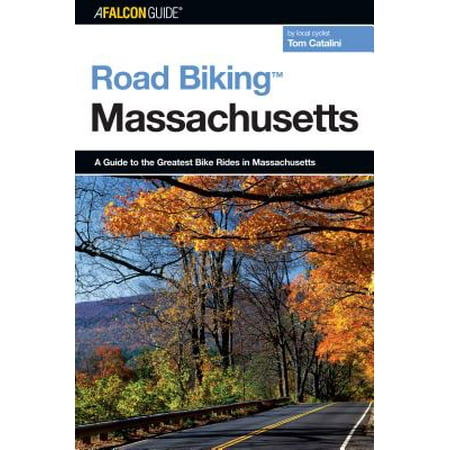 Road Biking(tm) Massachusetts : A Guide to the Greatest Bike Rides in Massachusetts, First