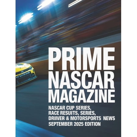 NASCAR Magazine Books Prime NASCAR Magazine: NASCAR Cup Series Xfinity Series Race Results Driver Standings & Motorsports News – Septem (Paperback) NASCAR Magazine Books Prime NASCAR Magazine: NASCAR Cup Series Xfinity Series Race Results Driver Standings & Motorsports News – Septem (Paperback)