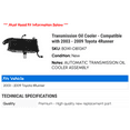 thumbnail image 2 of Transmission Cooler - Compatible with 2003 - 2009 Toyota 4Runner 2004 2005 2006 2007 2008, 2 of 2