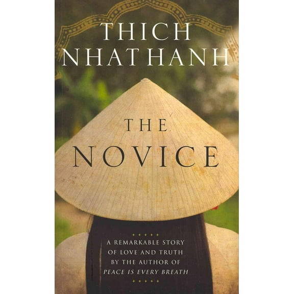 The Novice: A remarkable story of love and truth (Paperback) by Thich Nhat Hanh