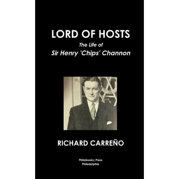Lord of Hosts the Life of Sir Henry 'Chips' Channon (Paperback)