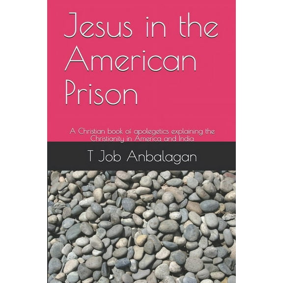 2: Jesus in the American Prison: A Christian book of apolegetics explaining the Christianity in America and India (Paperback)