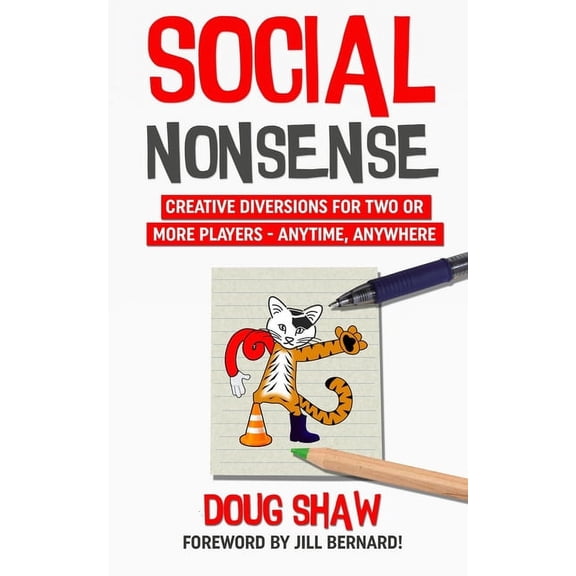 Social Nonsense: Creative Diversions for Two or More Players - Anytime, Anywhere, (Paperback)