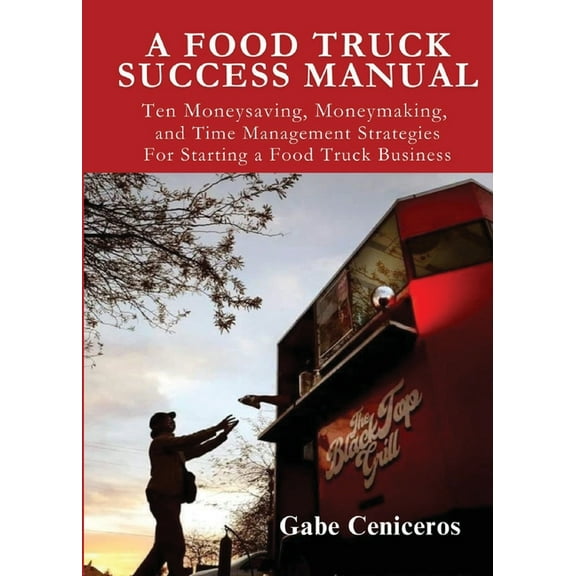A Food Truck Success Manual, (Paperback)