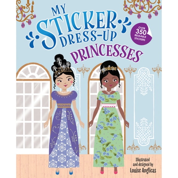 Pre-Owned My Sticker Dress-Up: Princesses (Paperback) 172827639X 9781728276397
