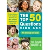 The Top 50 Questions Kids Ask (Pre-K Through 2nd Grade): The Best Answers to the Toughest, Smartest, and Most Awkward Questions Kids Always Ask [Paperback - Used]