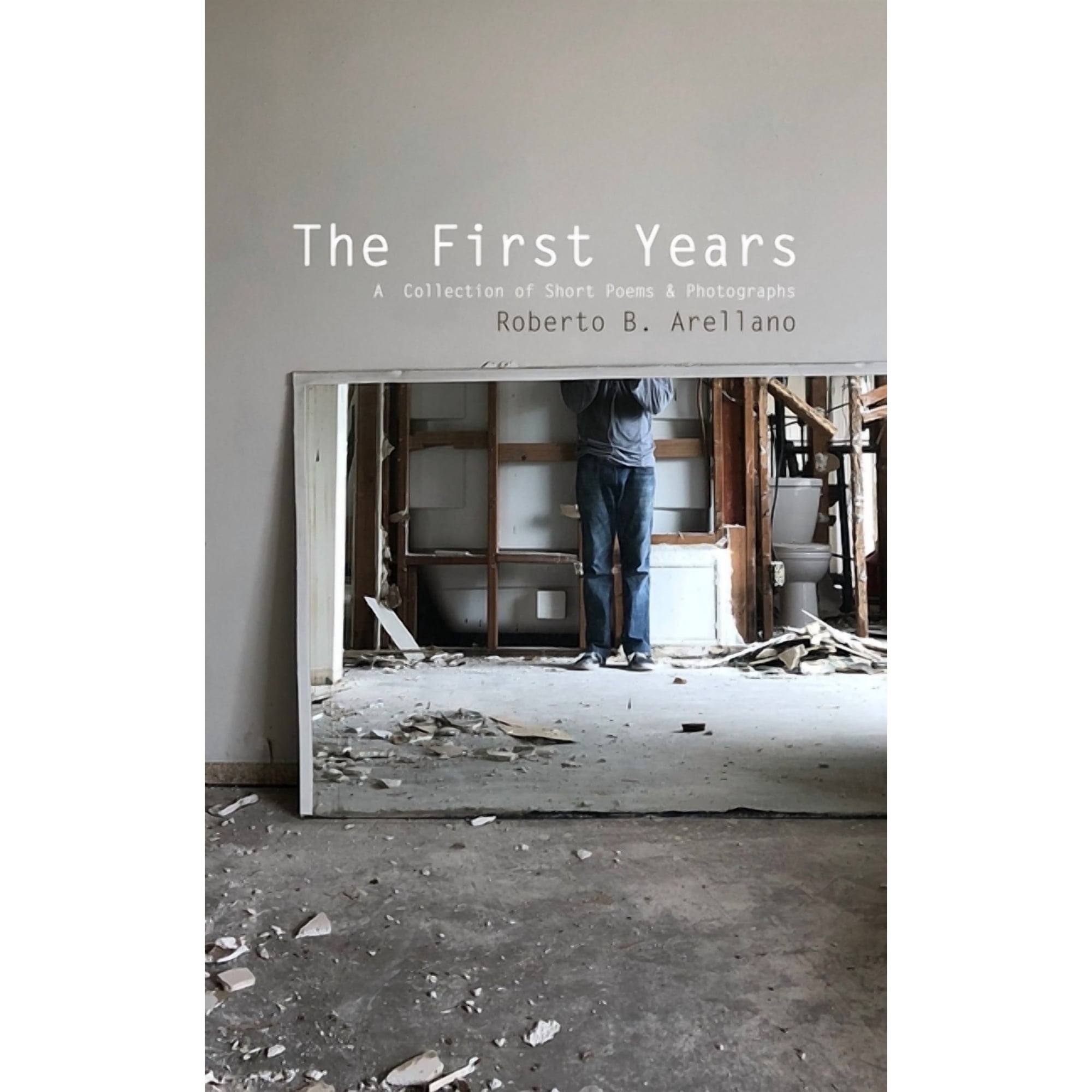 The First Years Paperback 1696463823 9781696463829 Roberto B. Arellano