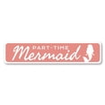 thumbnail image 2 of Part-Time Mermaid Novelty Sign, Metal Wall Decor - 4x18 inches, 2 of 4