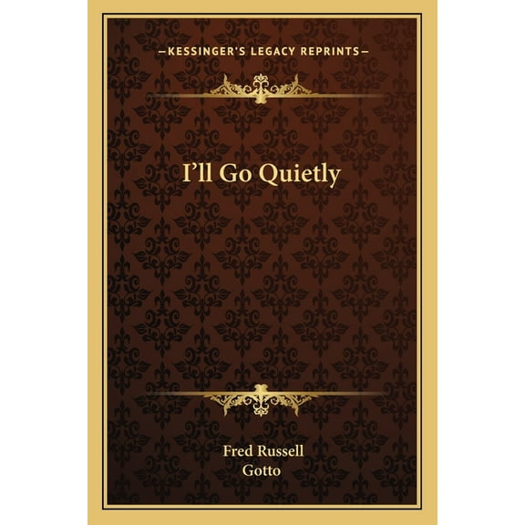 I'll Go Quietly (Paperback)