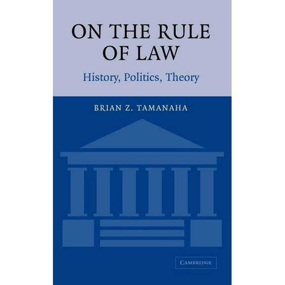 On the Rule of Law: History, Politics, Theory, (Hardcover)