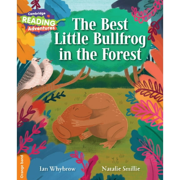 Cambridge Reading Adventures Cambridge Reading Adventures the Best Little Bullfrog in the Forest Orange Band, (Paperback)