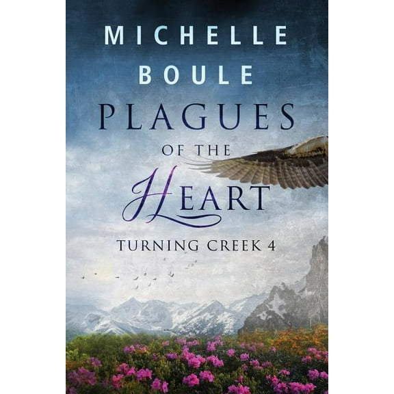 Plagues of the Heart: Turning Creek 4, (Paperback)