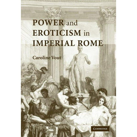 Power and Eroticism in Imperial Rome, (Paperback)