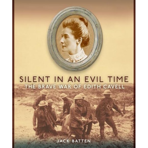 Pre-Owned: Silent in an Evil Time: The Brave War of Edith Cavell (Paperback, 9780887767371, 0887767370)