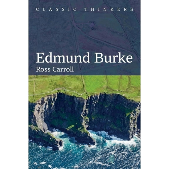 Classic Thinkers Edmund Burke, (Paperback)