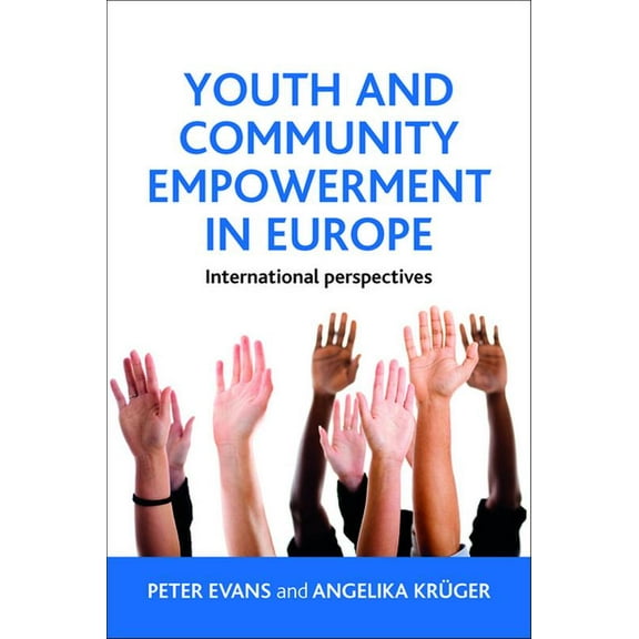 Youth and Community Empowerment in Europe: International Perspectives, (Paperback)
