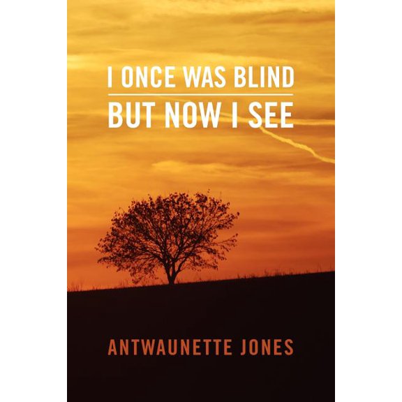I Once Was Blind But Now I See, (Paperback)