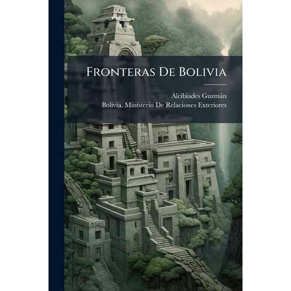 Fronteras De Bolivia, (Paperback)