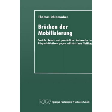 Duv Sozialwissenschaft: Brücken Der Mobilisierung: Soziale Relais Und Persönliche Netzwerke in Bürgerinitiativen Gegen Militärischen Tiefflug (Paperback)