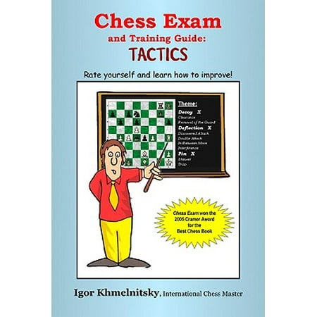 Chess Exam and Training Guide: Tactics : Rate Yourself and Learn How to (Best Way To Learn Chess Tactics)