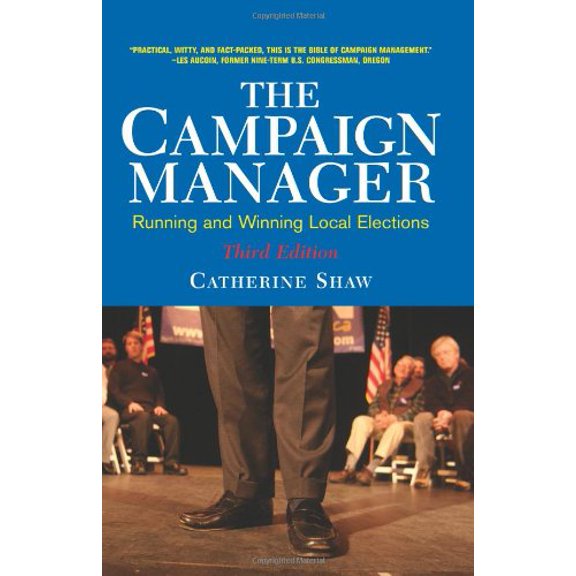 Pre-Owned The Campaign Manager: Running and Winning Local Elections (Third Edition) (Paperback) 0813342228 9780813342221