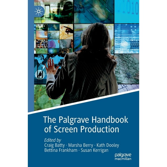 The Palgrave Handbook of Screen Production, (Paperback)