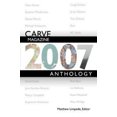 thumbnail image 2 of Carve Magazine 2007 Anthology, 2 of 4