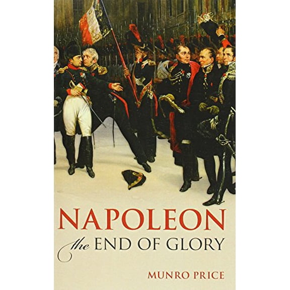 Napoleon: The End of Glory