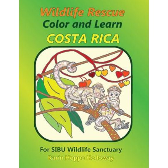 Wildlife Rescue Color and Learn Costa Rica - Sibu: Fun and Facts