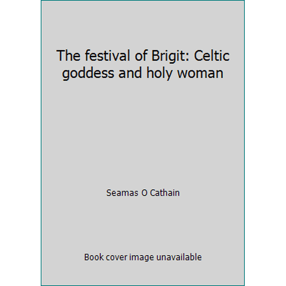 Pre-Owned The festival of Brigit: Celtic goddess and holy woman (Paperback) 0951969226 9780951969229