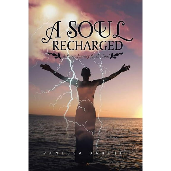 A Soul Recharged: A Poetic Journey for the Soul