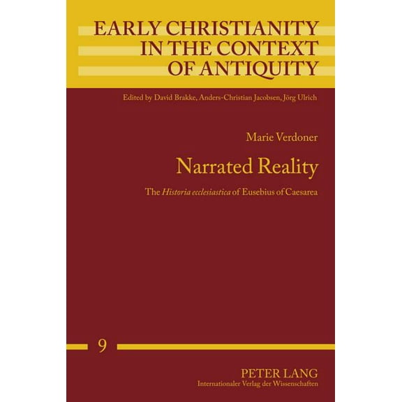 Early Christianity in the Context of Antiquity: Narrated Reality: The "Historia ecclesiastica" of Eusebius of Caesarea (Hardcover)