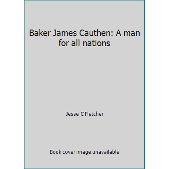 Pre-Owned Baker James Cauthen: A man for all nations (Hardcover) 0805472193 9780805472196