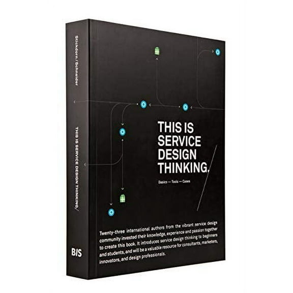 This Is Service Design Thinking. Basics - Tools - Cases
