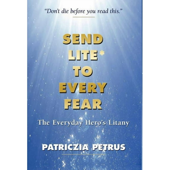 Send Lite to Every Fear