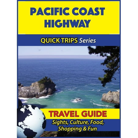 Pacific Coast Highway Travel Guide (Quick Trips Series) -