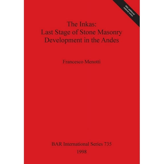 BAR International: The Inkas - Last Stage of Stone Masonry Development in the Andes (Paperback)