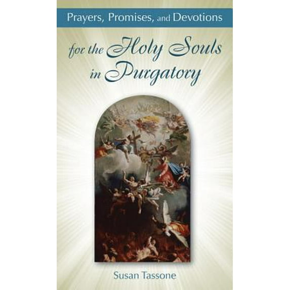 Pre-Owned Prayers, Promises, and Devotions for the Holy Souls in Purgatory (Paperback) 1612785565 9781612785561