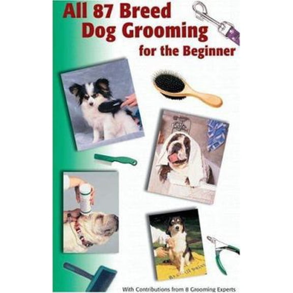 Pre-Owned All 87 Breed Dog Grooming for the Beginner (Hardcover) 0866229388 9780866229388