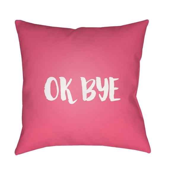 Ok Bye 18 x 18 x 4 Throw Pillow