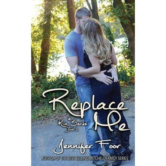 Replace Me: A Kin Series Book 2 (Paperback) by Jennifer Foor