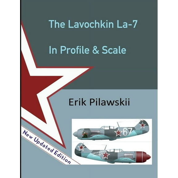 The Lavochkin La-7 In Profile & Scale (Paperback)