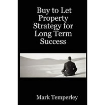 Buy to Let Property Strategy for Long Term Success