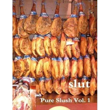 Slut Pure Slush Vol. 1 - eBook