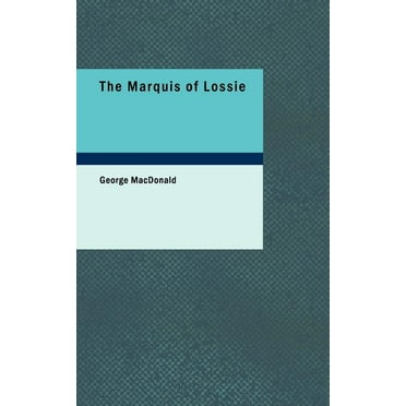 The Marquis of Lossie (Paperback)
