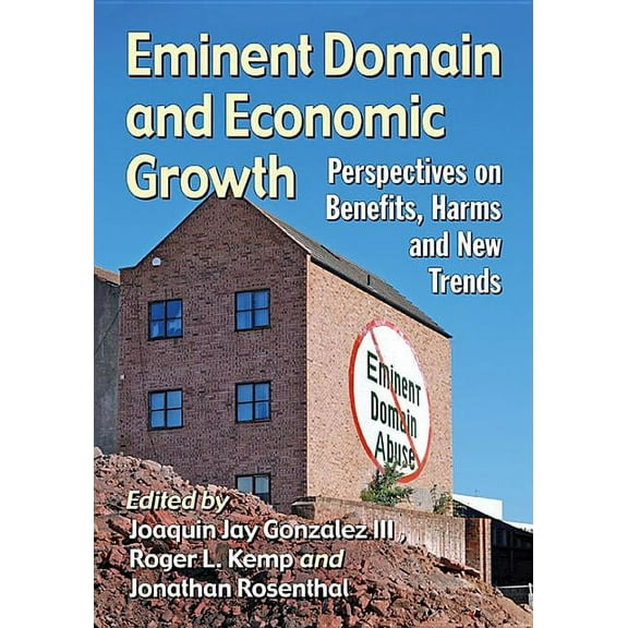 Contributions in Public Planning Eminent Domain and Economic Growth: Perspectives on Benefits, Harms and New Trends, (Paperback)